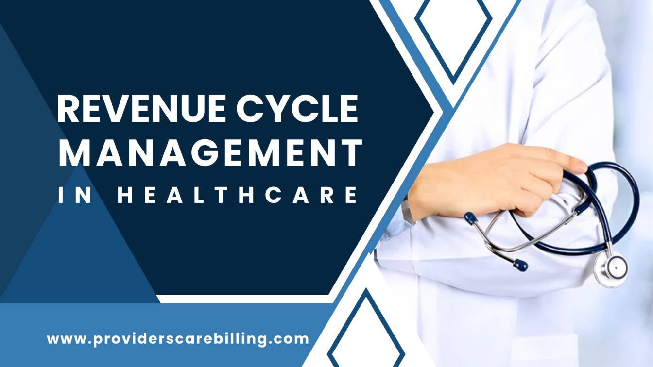 Revenue Cycle Management In Healthcare - Providers Care Billing