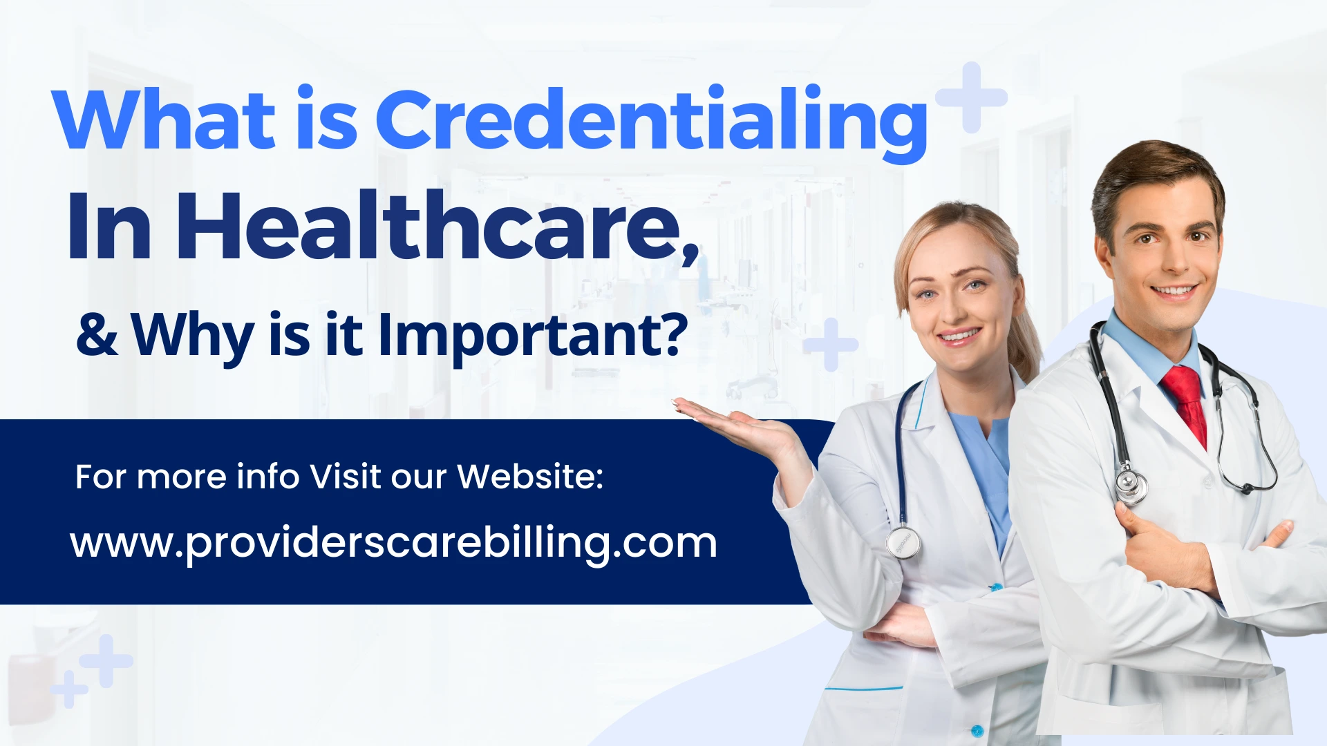 What is Credentialing in Healthcare, and Why is it Important?