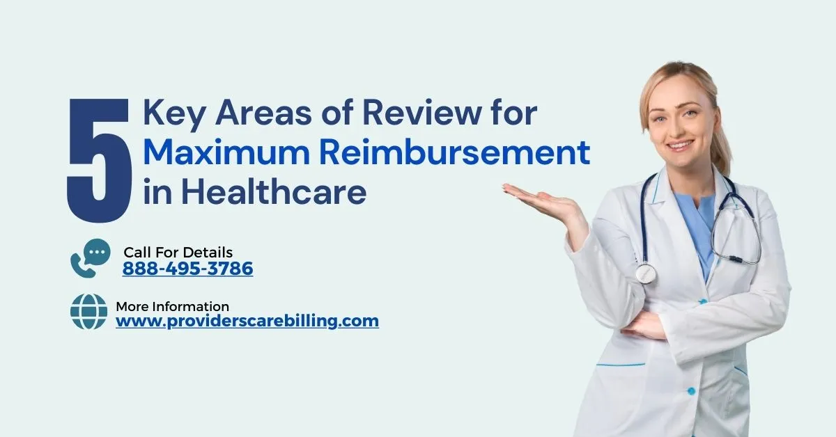 5 Key Areas of Review for Maximum Reimbursement in Healthcare