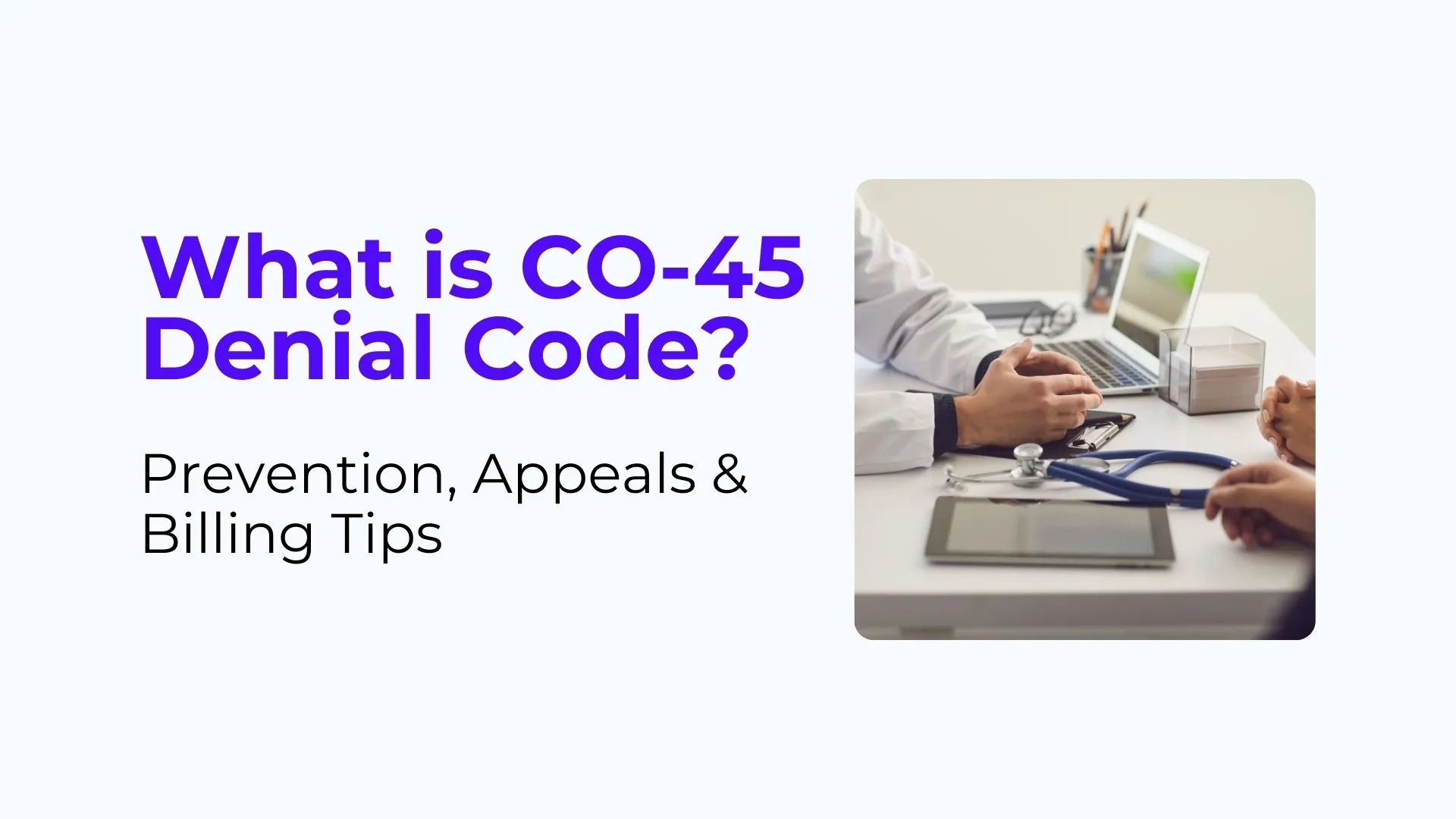 What is CO-45 Denial Code Prevention, Appeals & Billing Tips