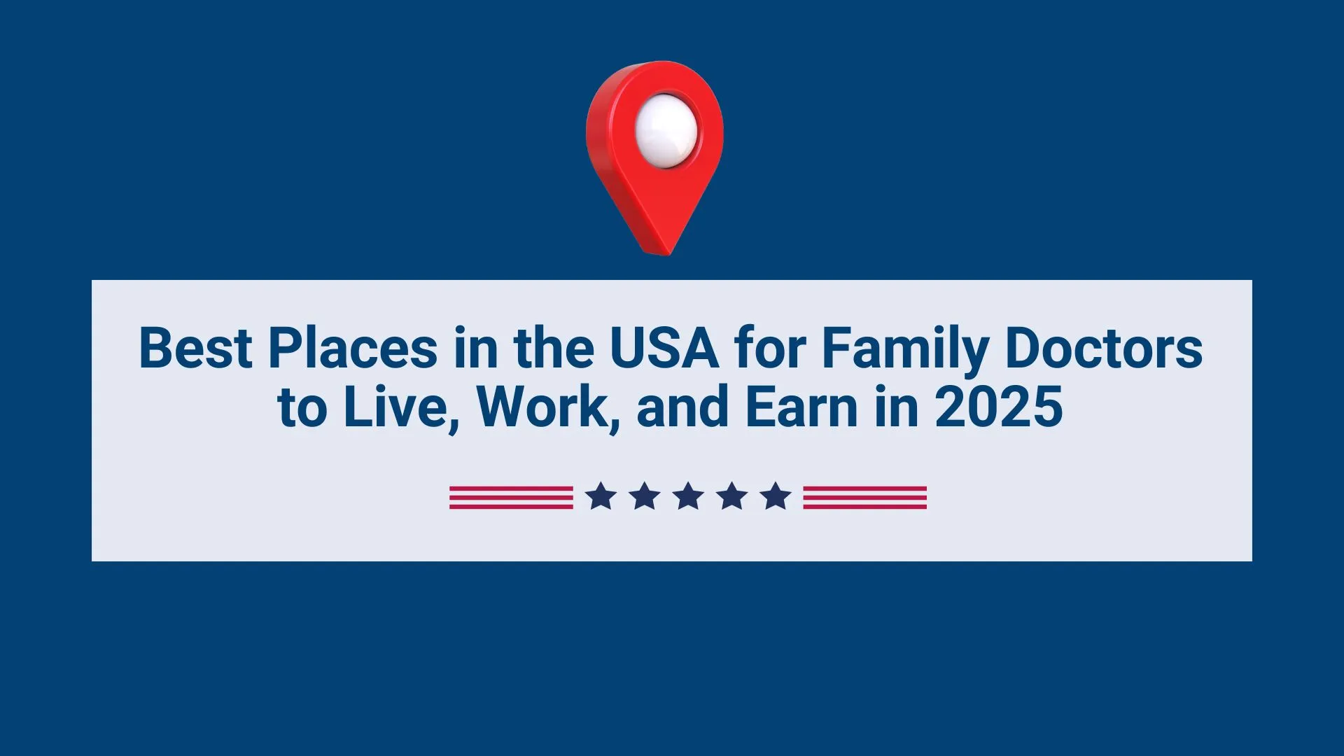 best places in usa for family doctors to live, work and earn in 2025