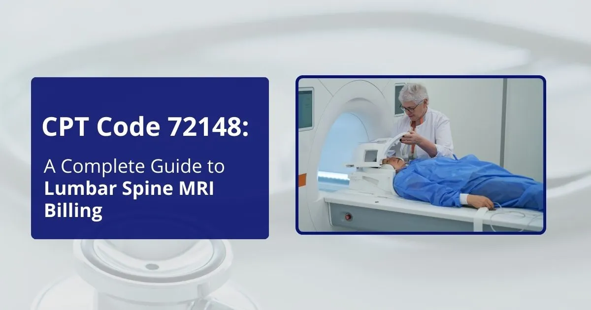 CPT Code 72148 A Complete Guide to Lumbar Spine MRI Billing.