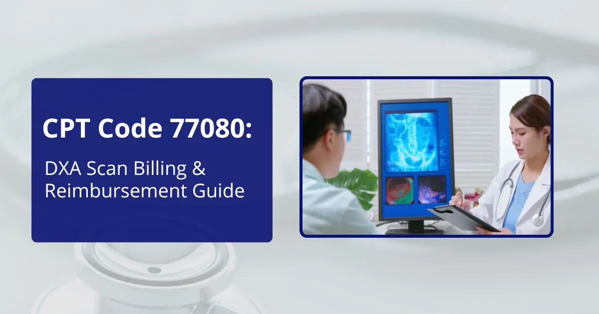 CPT Code 77080 DXA Scan Billing & Reimbursement Guide..