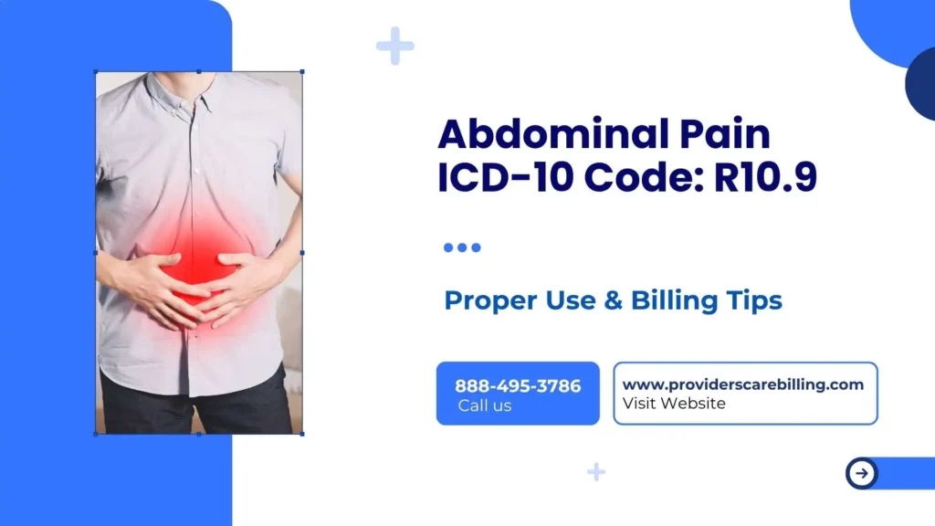Abdominal Pain ICD-10 Code R10.9 Proper Use & Billing Tips