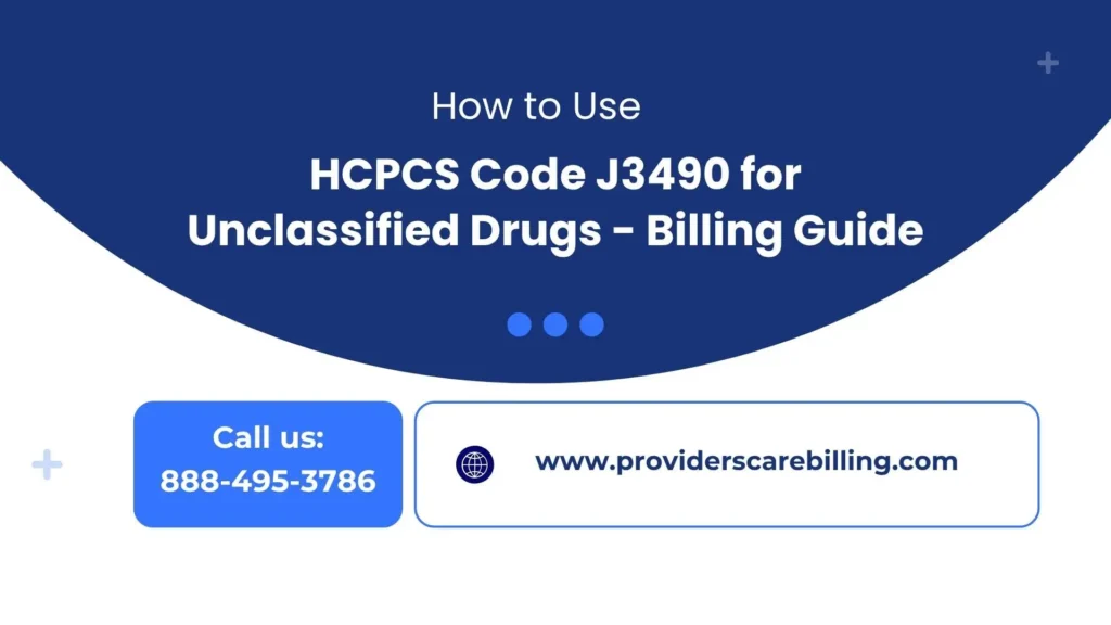 How to Use HCPCS Code J3490 for Unclassified Drugs - Billing Guide