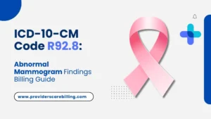ICD-10-CM Code R92.8 Abnormal Mammogram Findings – Billing Guide