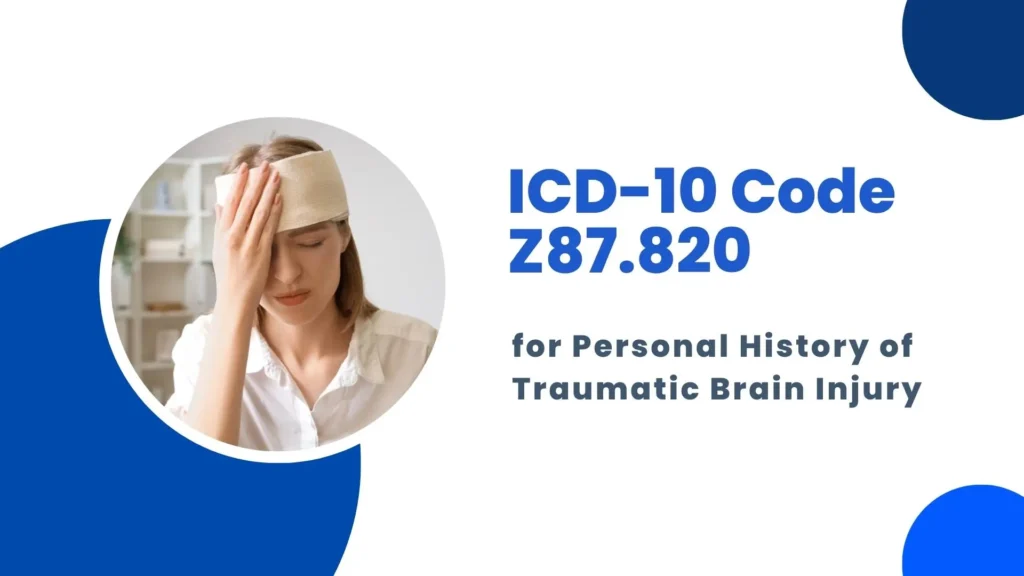 ICD-10 Code Z87.820 for Personal History of Traumatic Brain Injury