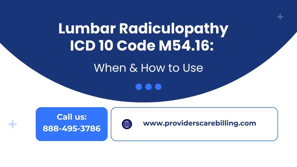 Lumbar Radiculopathy ICD 10 Code M54.16 When & How to Use