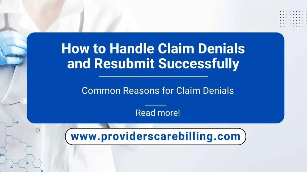 How to Handle Claim Denials and Resubmit Successfully