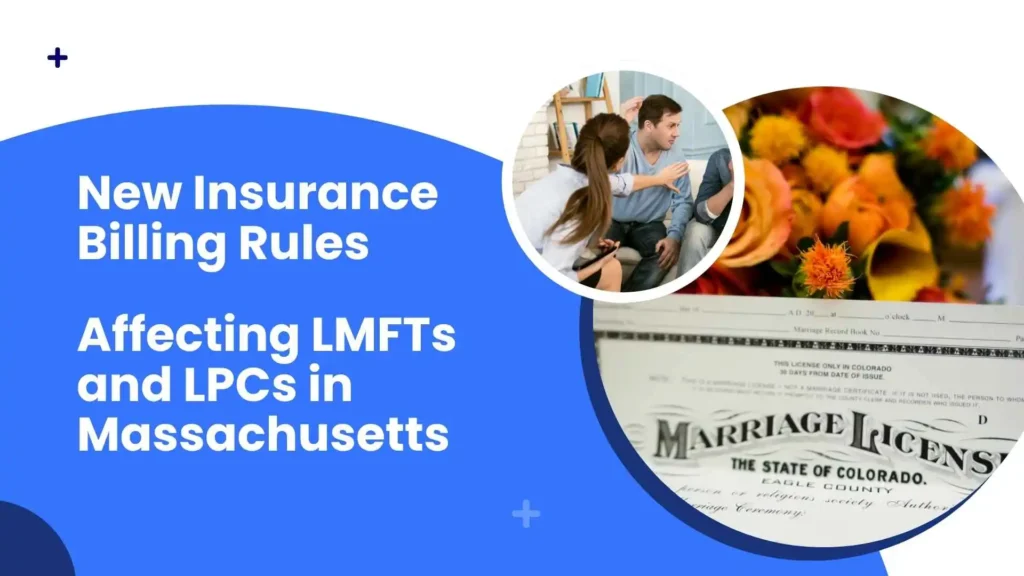 New Insurance Billing Rules Affecting LMFTs and LPCs in Massachusetts