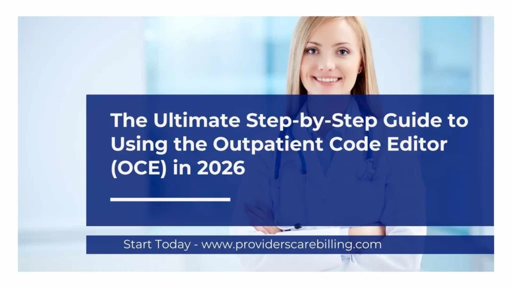 The Ultimate Step-by-Step Guide to Using the Outpatient Code Editor (OCE) in 2026