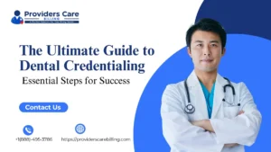 Dental Credentialing Guide for Dentists and Providers Step-by-Step