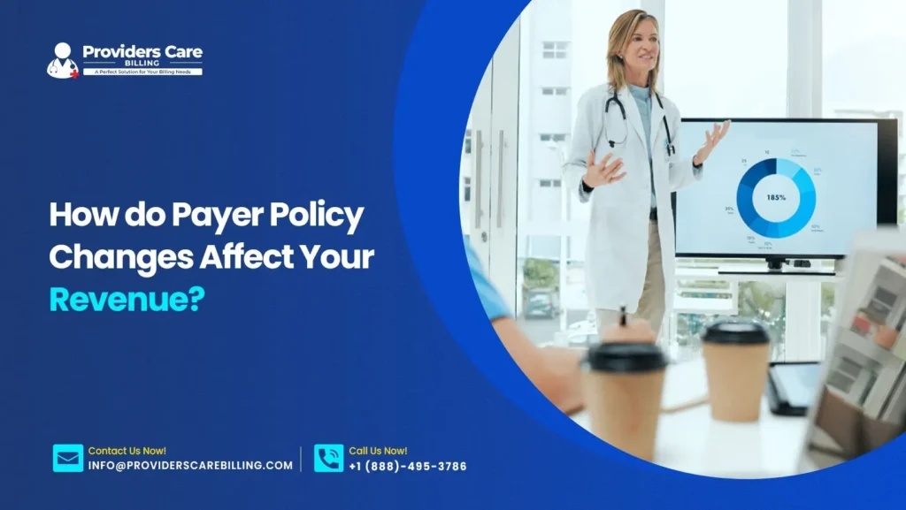How Payer Policy Changes Affect Healthcare Revenue Cycle