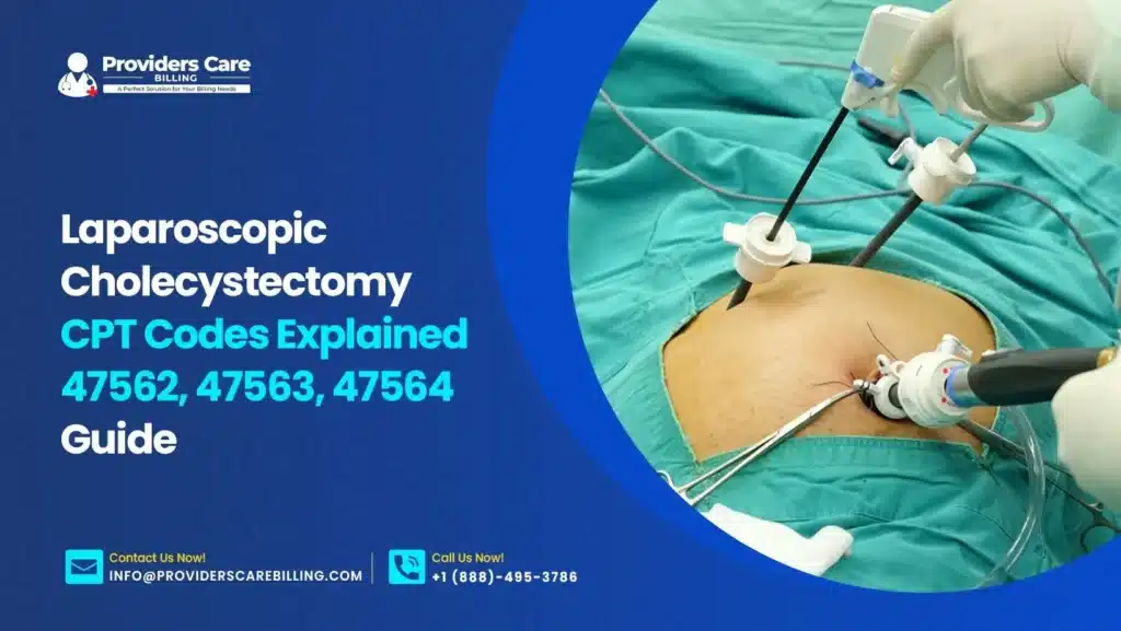 Laparoscopic Cholecystectomy CPT Codes 47562, 47563, and 47564 Coding Guide